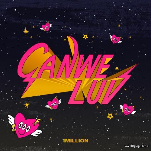 Cover lagu 1MILLION - Can We Luv (Feat. Etham) di Wallkpop