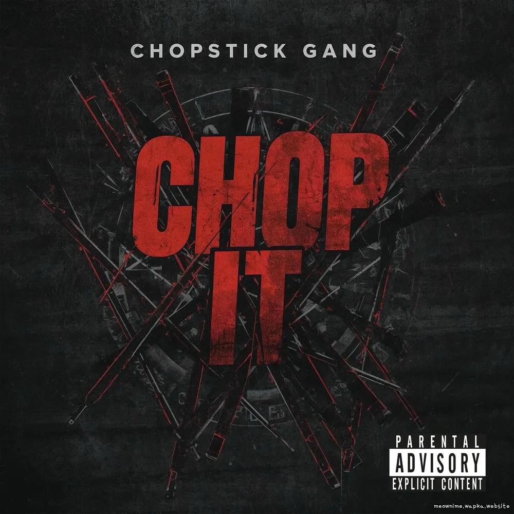Cover lagu Chopstick Gang - Chop It (Remix) di Wallkpop