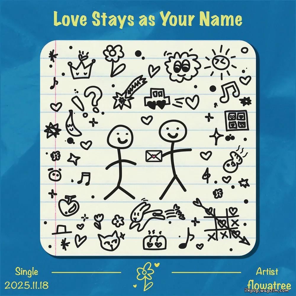 Cover lagu Flowatree - 사랑이 너란 이름으로 남아 (Love Stays As Your Name) di Wallkpop