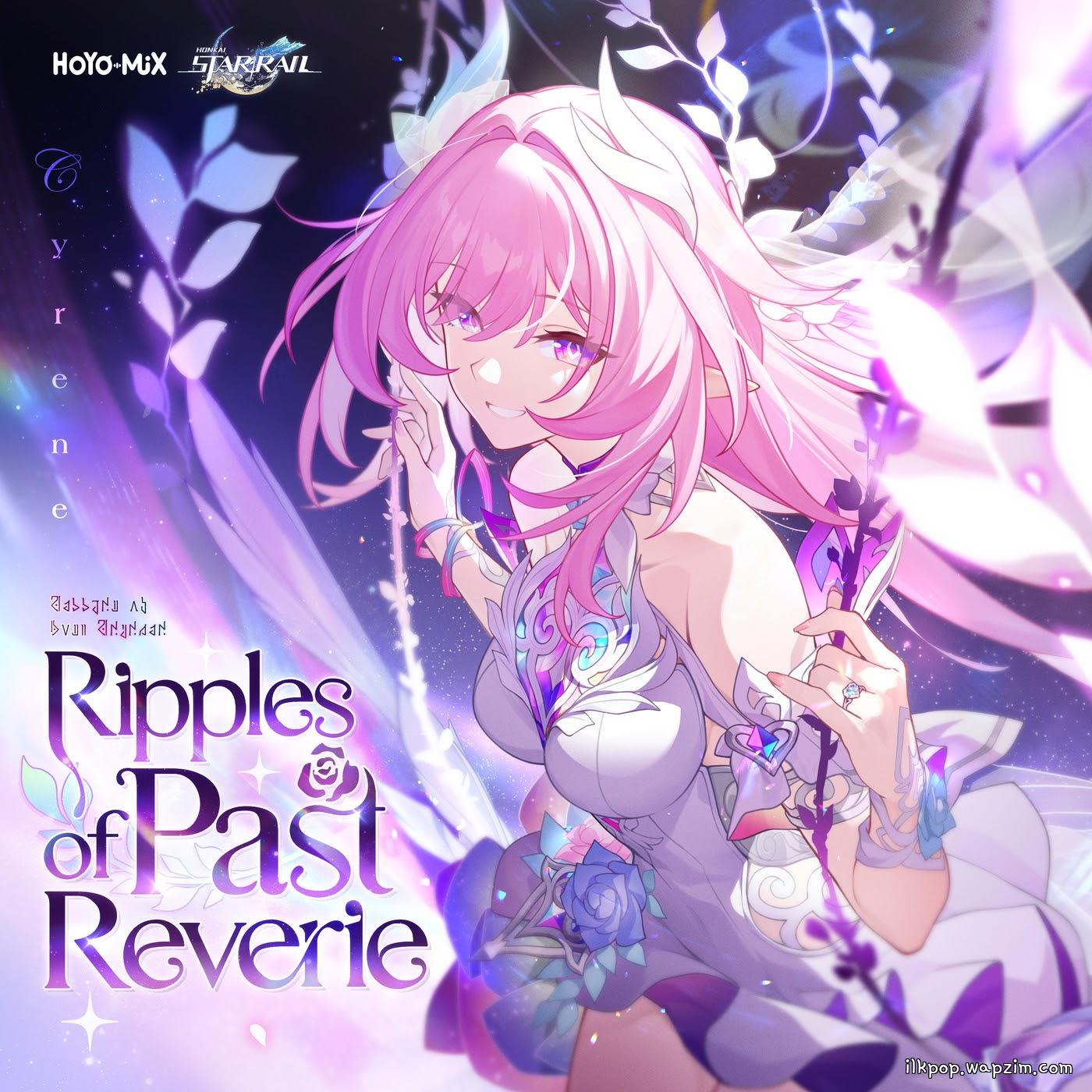 Cover lagu HOYO-MiX & Cassie Wei - Ripples of Past Reverie (English Ver.) [Theme Song Honkai: Star Rail] di Wallkpop
