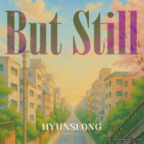 Cover lagu Hyun Seong - But Still di Wallkpop