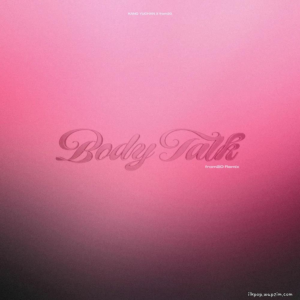 Cover lagu KANG YUCHAN & from20 - Body Talk (from20 Remix) di Wallkpop