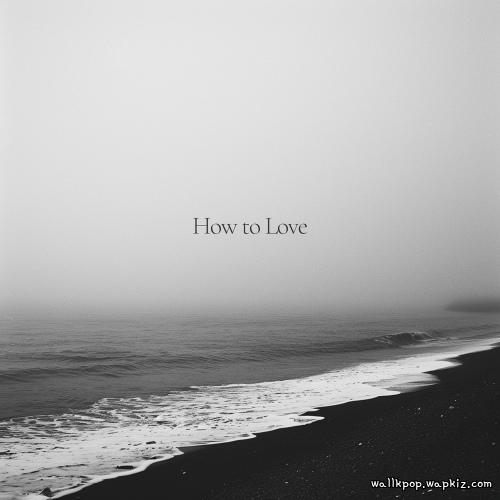 Cover lagu Manny & Jhunnit - How to Love di Wallkpop