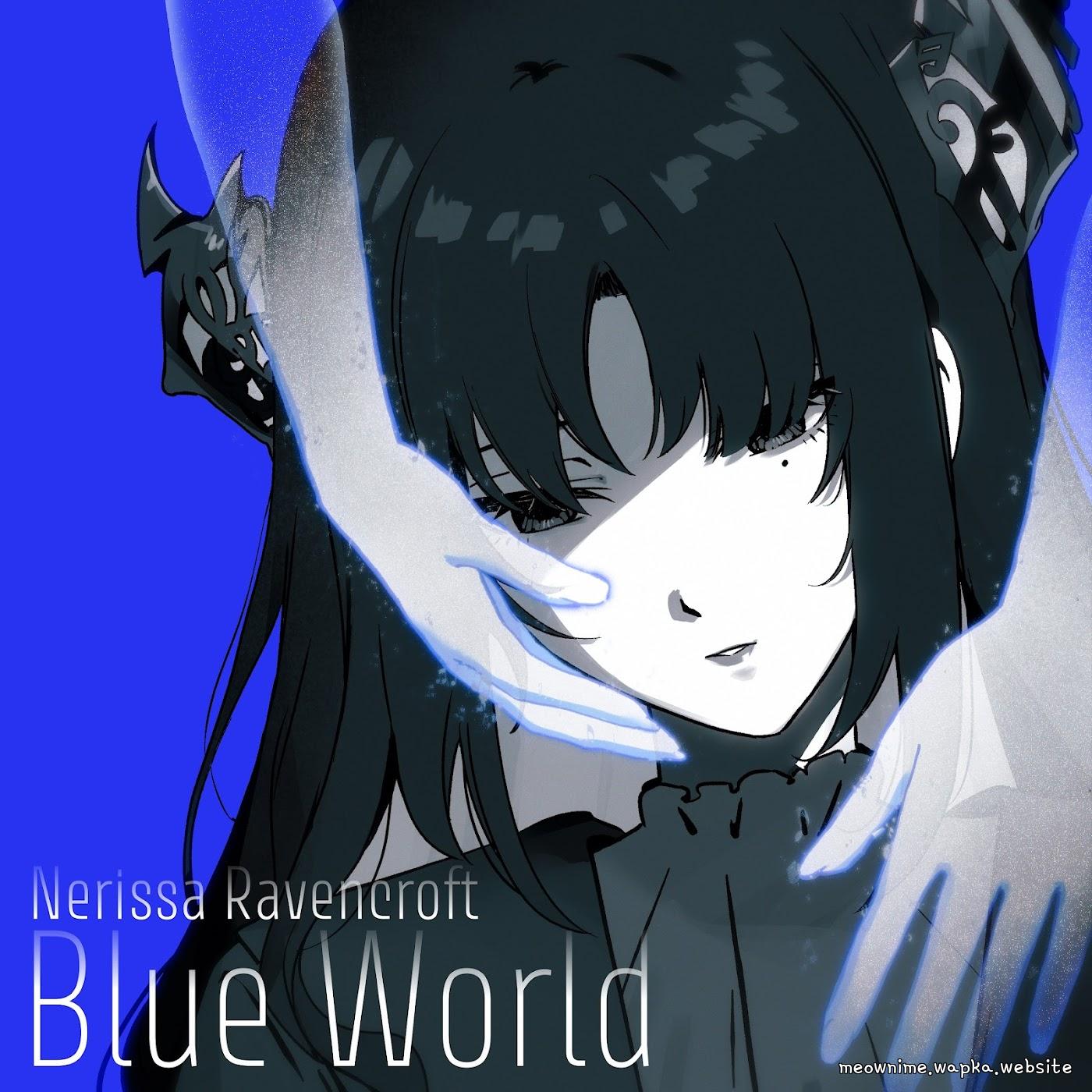 Cover lagu Nerissa Ravencroft - Blue World [Theme Song hololive IDOL PROJECT] di Wallkpop