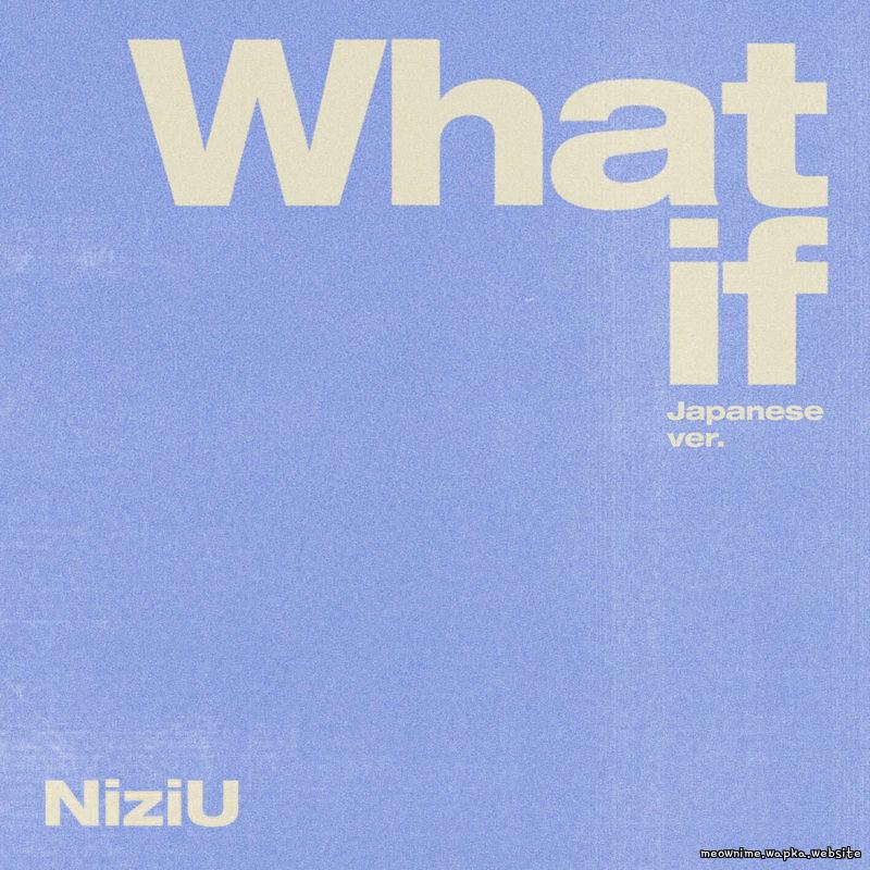 Cover lagu NiziU - 만약이라는 건 없어 (What if) (Japanese ver.) di Wallkpop