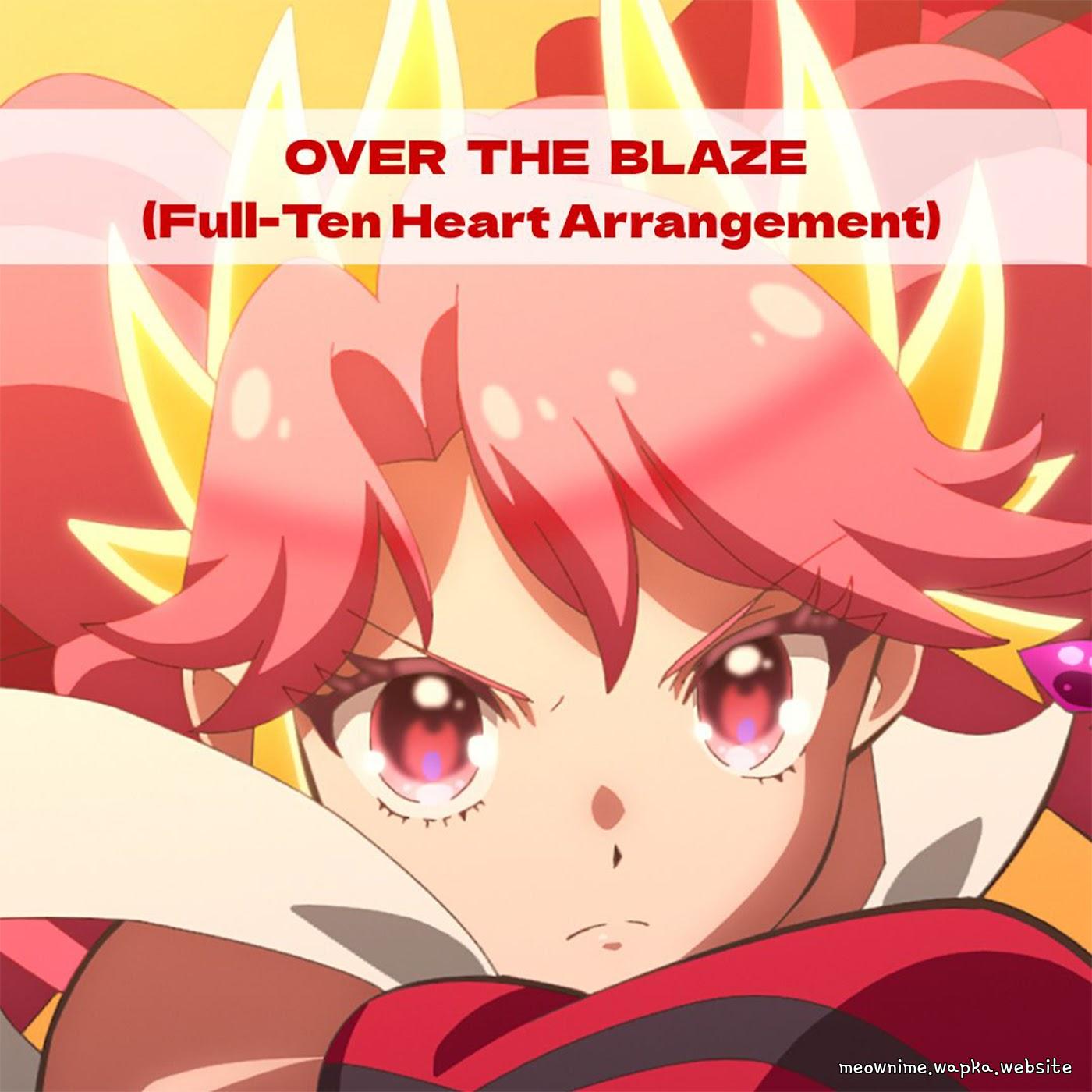 Cover lagu Princess Zeal (CV: Yuri Fujimoto) - OVER THE BLAZE (Full-Ten Heart Arrangement) [Insert Song EP47 Princession Orchestra] di Wallkpop