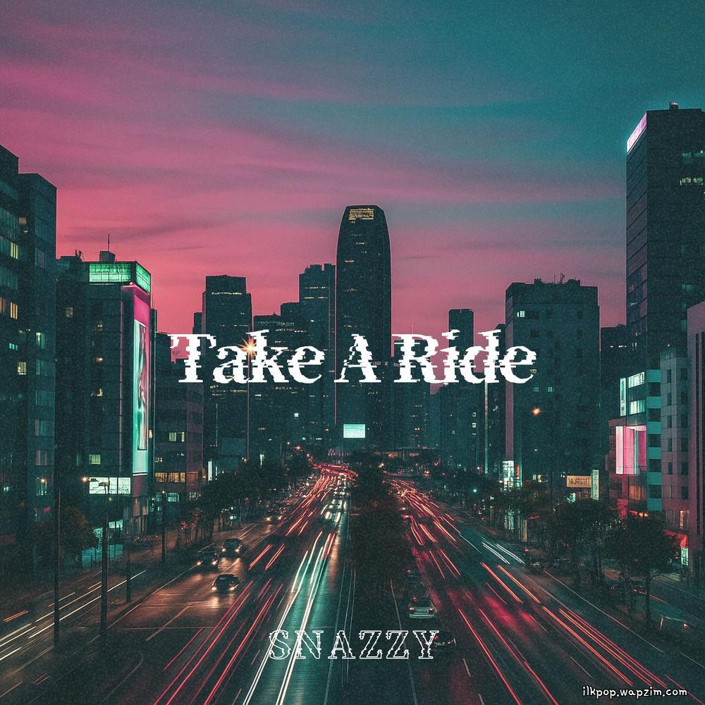 Cover lagu SNAZZY - Take A Ride di Wallkpop