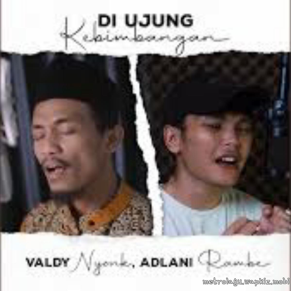 Cover lagu Valdy Nyonk Ft Adlani Rambe - Di Ujung Kebimbangan di Wallkpop
