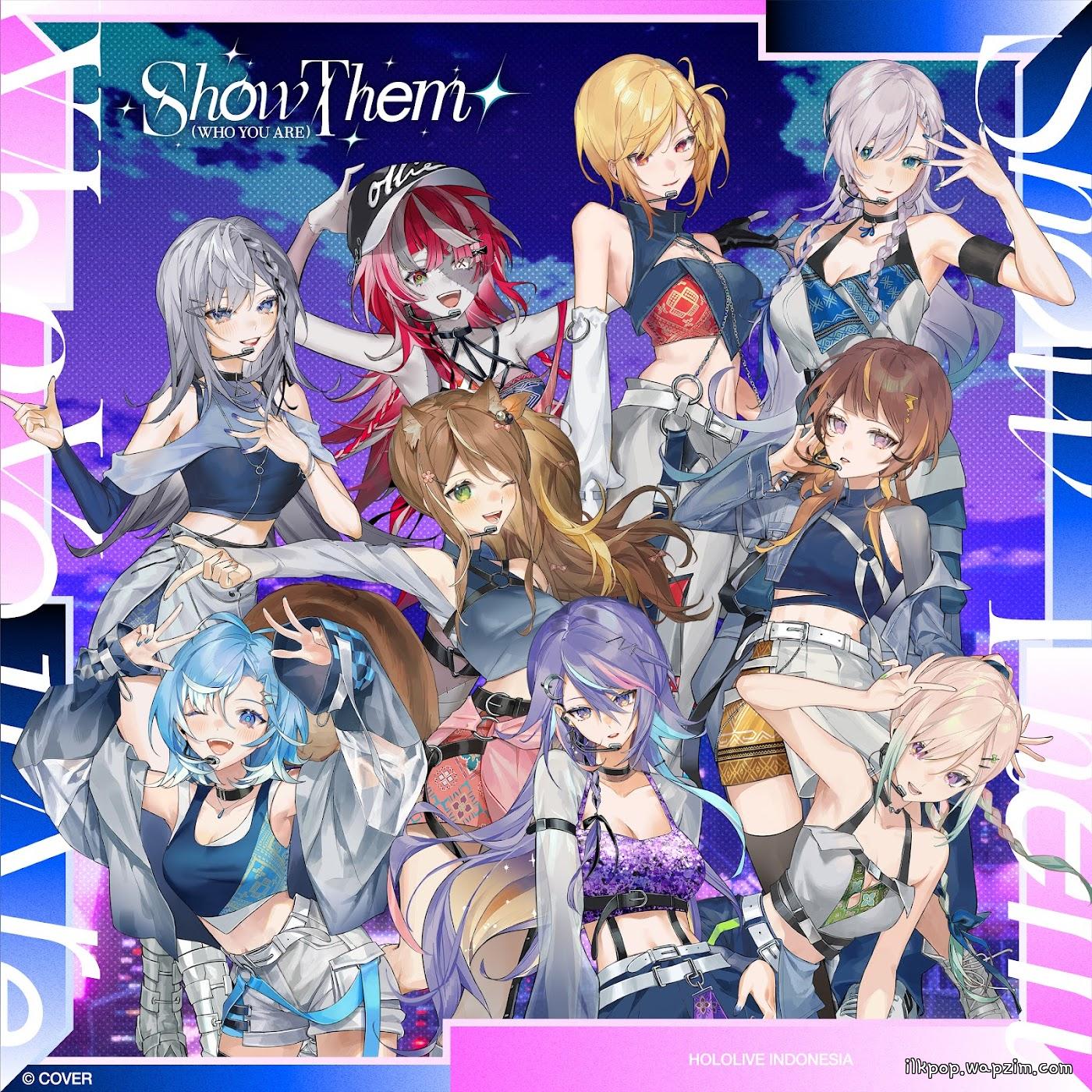 Cover lagu Vestia Zeta, Kureiji Ollie, Kaela Kovalskia, Pavolia Reine, Ayunda Risu, Anya Melfissa, Kobo Kanaeru, Moona Hoshinova, Airani Iofifteen - Show Them (Who You Are) [Theme Song hololive IDOL PROJECT] di Wallkpop
