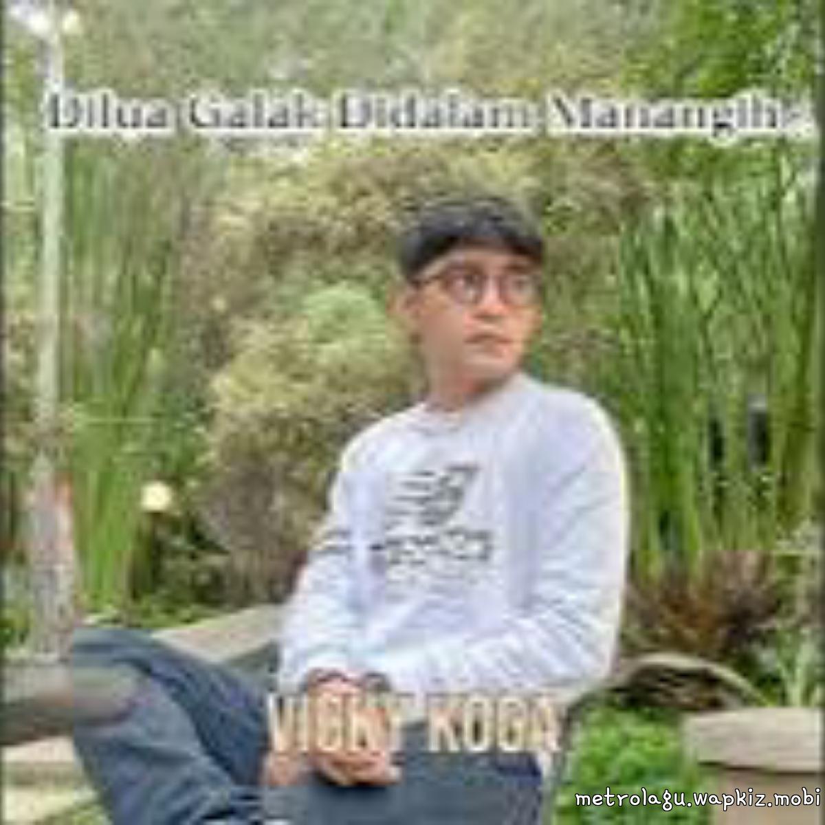 Cover lagu Vicky Koga - Dilua Galak Didalam Manangih di Wallkpop