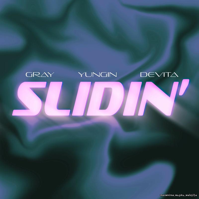 Cover lagu YUNGIN & DeVita & GRAY - SLIDIN’ di Wallkpop
